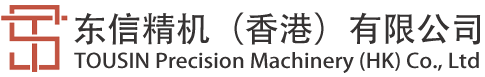 TOUSIN PRECISION MACHINERY（HK）CO.,LIMITED